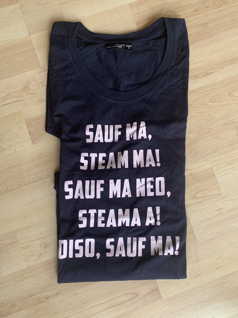 T - Shirt Damen " SAUF MA, STEAM MA! SAUF MA NED, STEAMA A! OISO, SAUF MA!"   Schwarz Gr. M