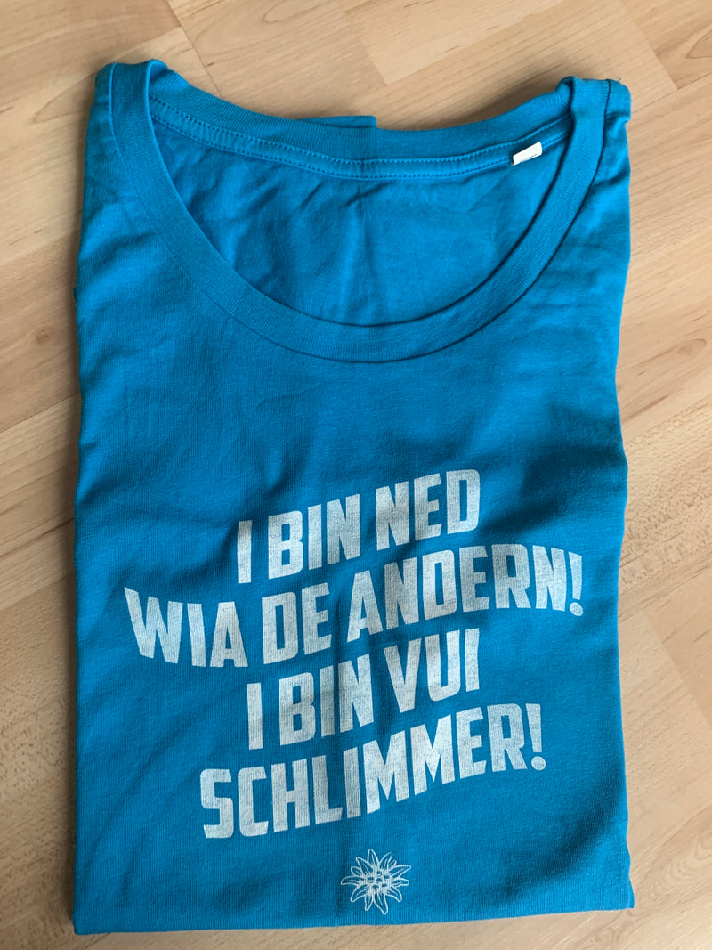 T - Shirt Damen "I BIN NED WIA DE ANDERN! IBIN VUI SCHLIMMER! blau Gr. S